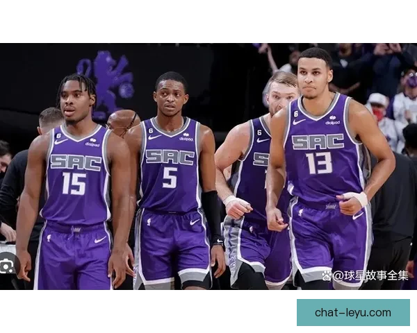 萨克拉门托国王重塑辉煌之路与青年军崛起新篇章全面解析球队未来蓝图